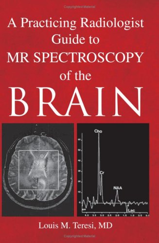 A Practicing Radiologist Guide to MR Spectroscopy of the Brain Medicine