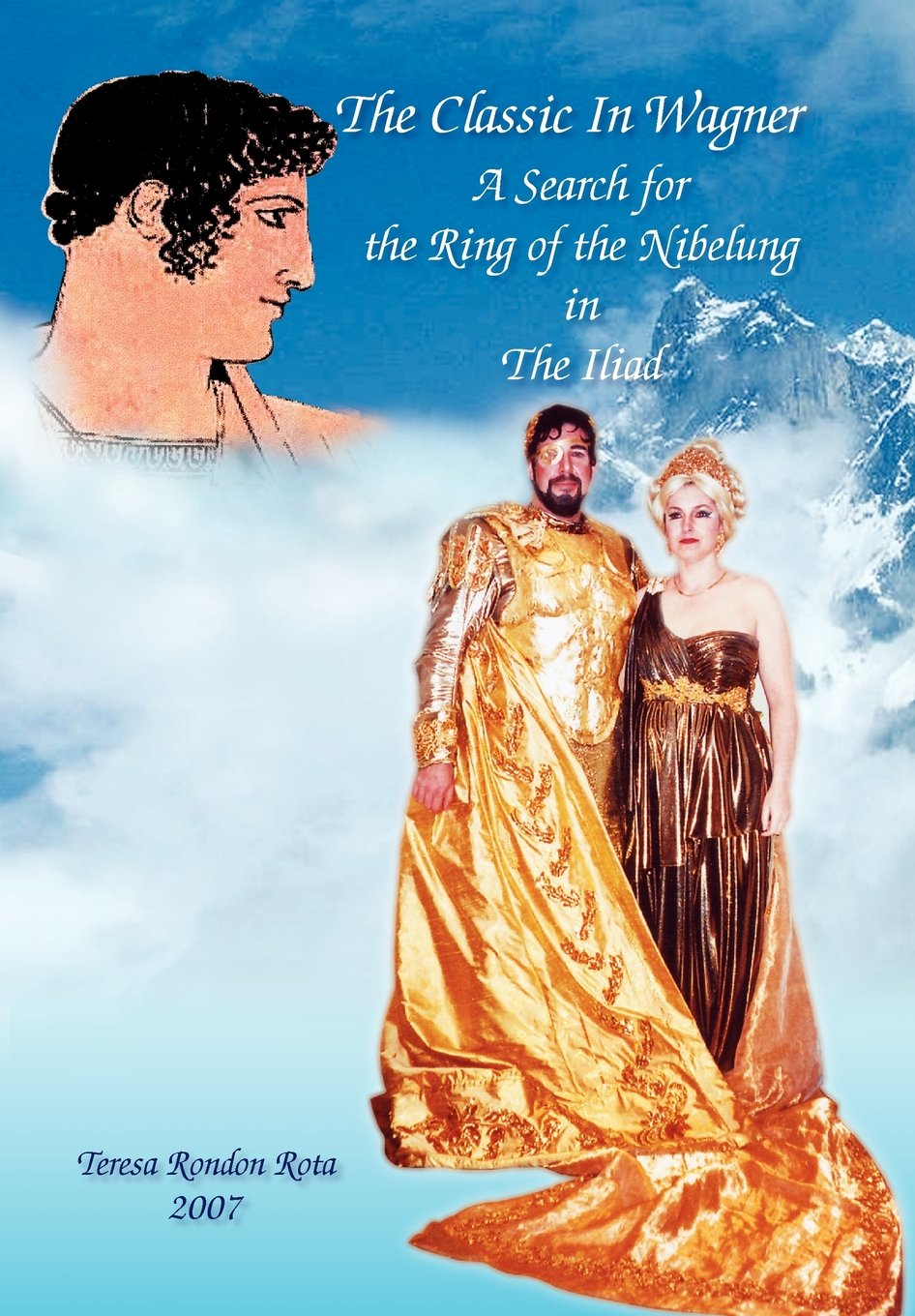 The Classic In Wagner: A Search for the Ring of the Nibelung in the Iliad Politics & History