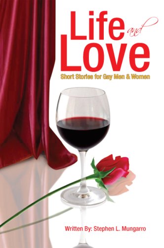 Life and Love: Short Stories for Gay Men & Women Essays & Short Stories
