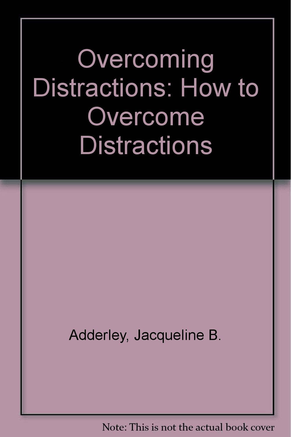 Product Image: Overcoming Distractions: How to Overcome Distractions