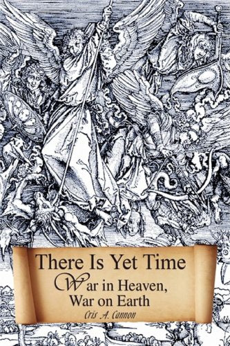 There Is Yet Time: War in Heaven, War on Earth Religion & Esotericism