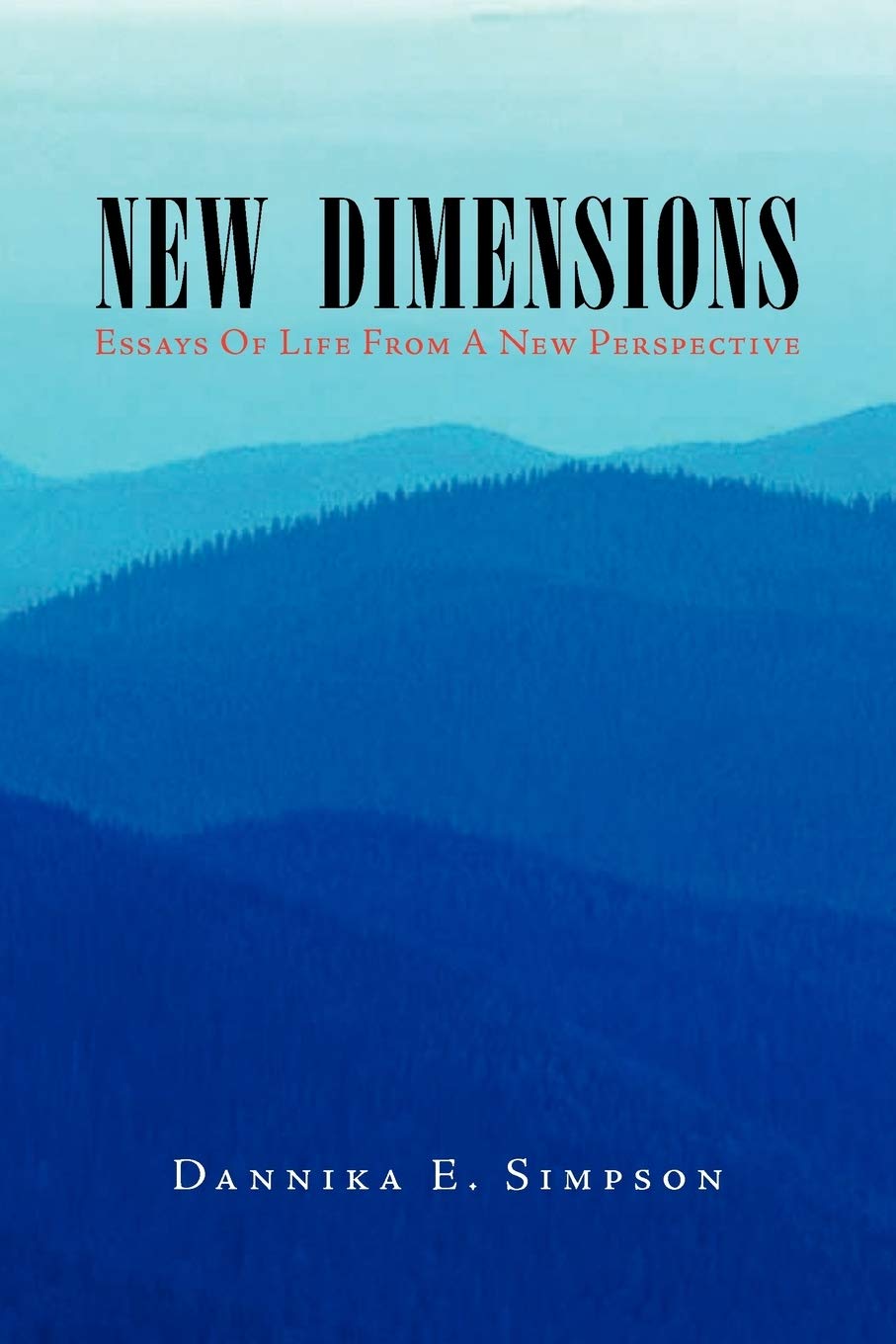 NEW DIMENSIONS (ESSAYS OF LIFE FROM A NEW PERSPECTIVE): ESSAYS OF LIFE FROM A NEW PERSPECTIVE Contemporary literature