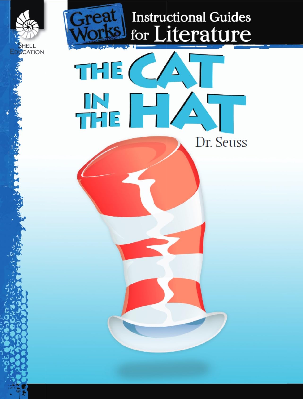 The Cat in the Hat: An Instructional Guide for Literature: An Instructional Guide for Literature : An Instructional Guide for Literature (Great Works) Business, Finance & Career
