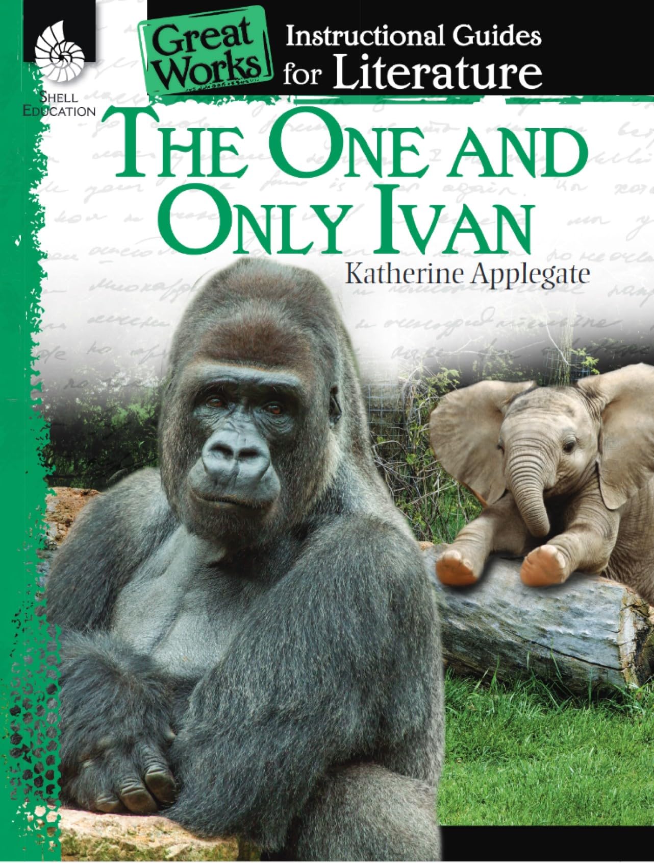 The One and Only Ivan: An Instructional Guide for Literature (Great Works An Instructional Guide for Literature) Education & Training