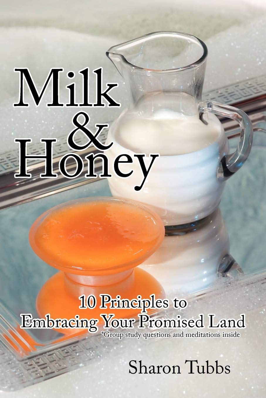 Milk & Honey: 10 Principles to Embracing Your Promised Land Books