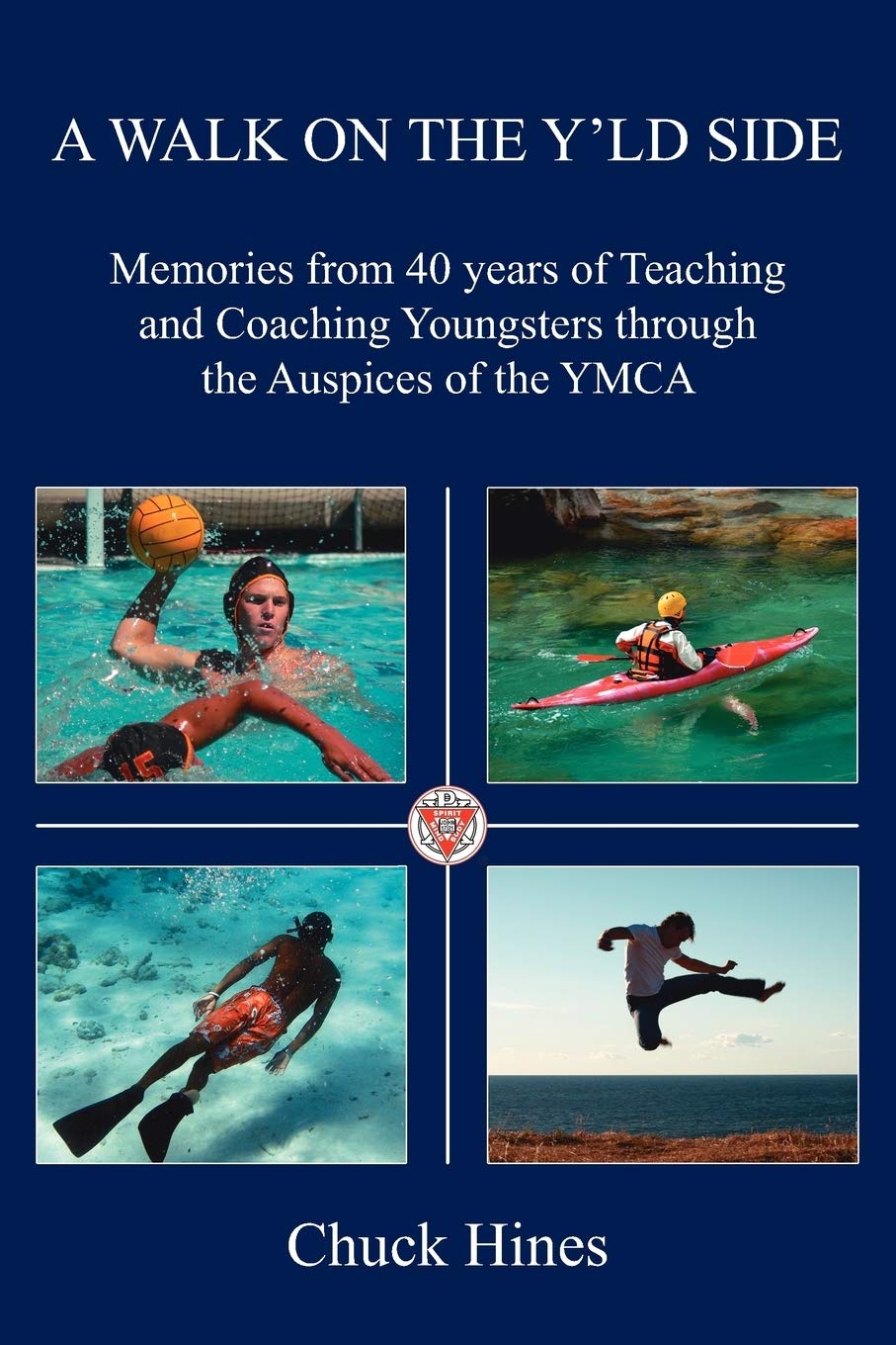 A Walk on the Y'ld Side: Memories from 40 years of Teaching and Coaching Youngsters through the Auspices of the YMCA Books