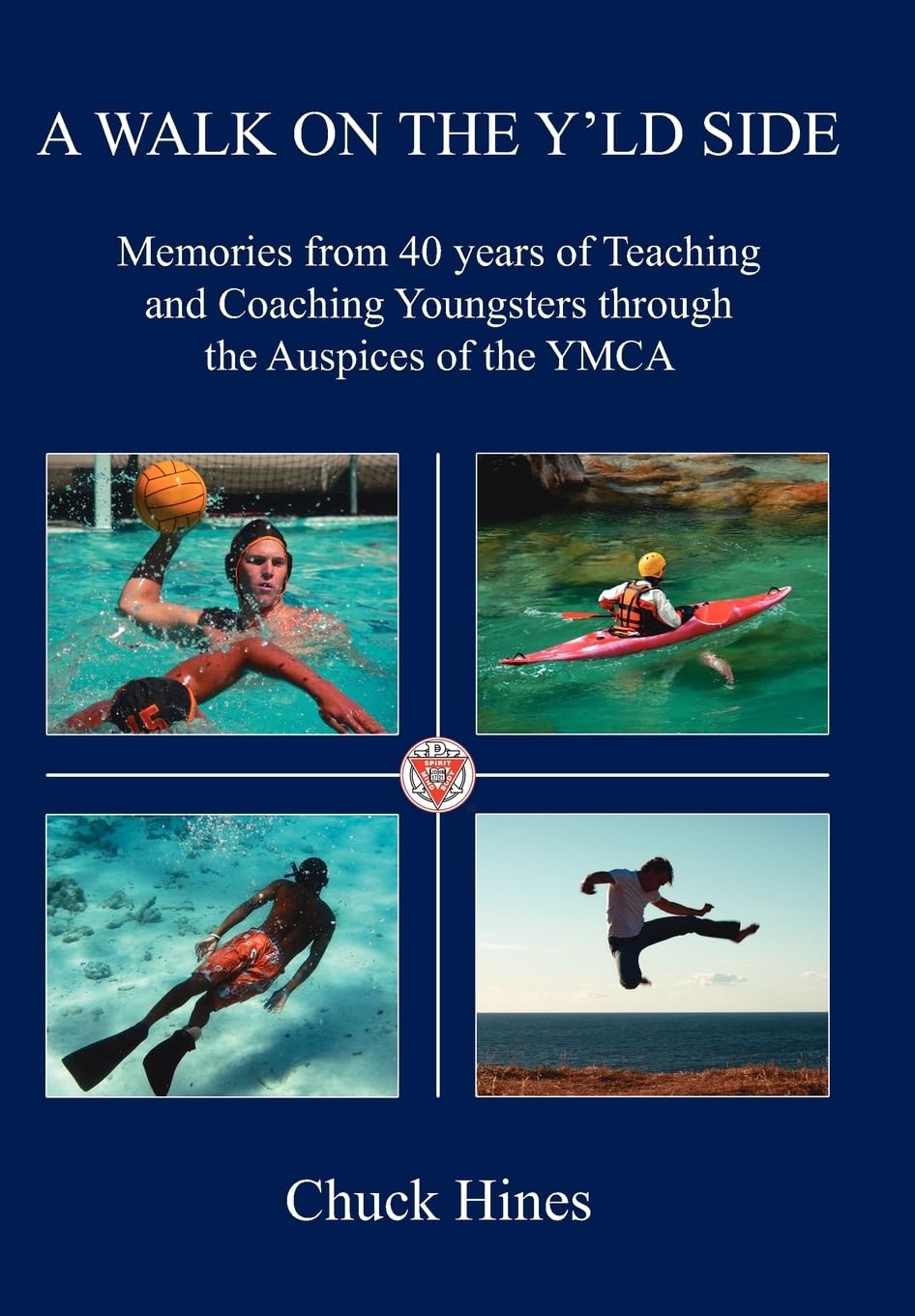 A Walk on the Y'Ld Side: Memories from 40 Years of Teaching and Coaching Youngsters Through the Auspices of the YMCA Books