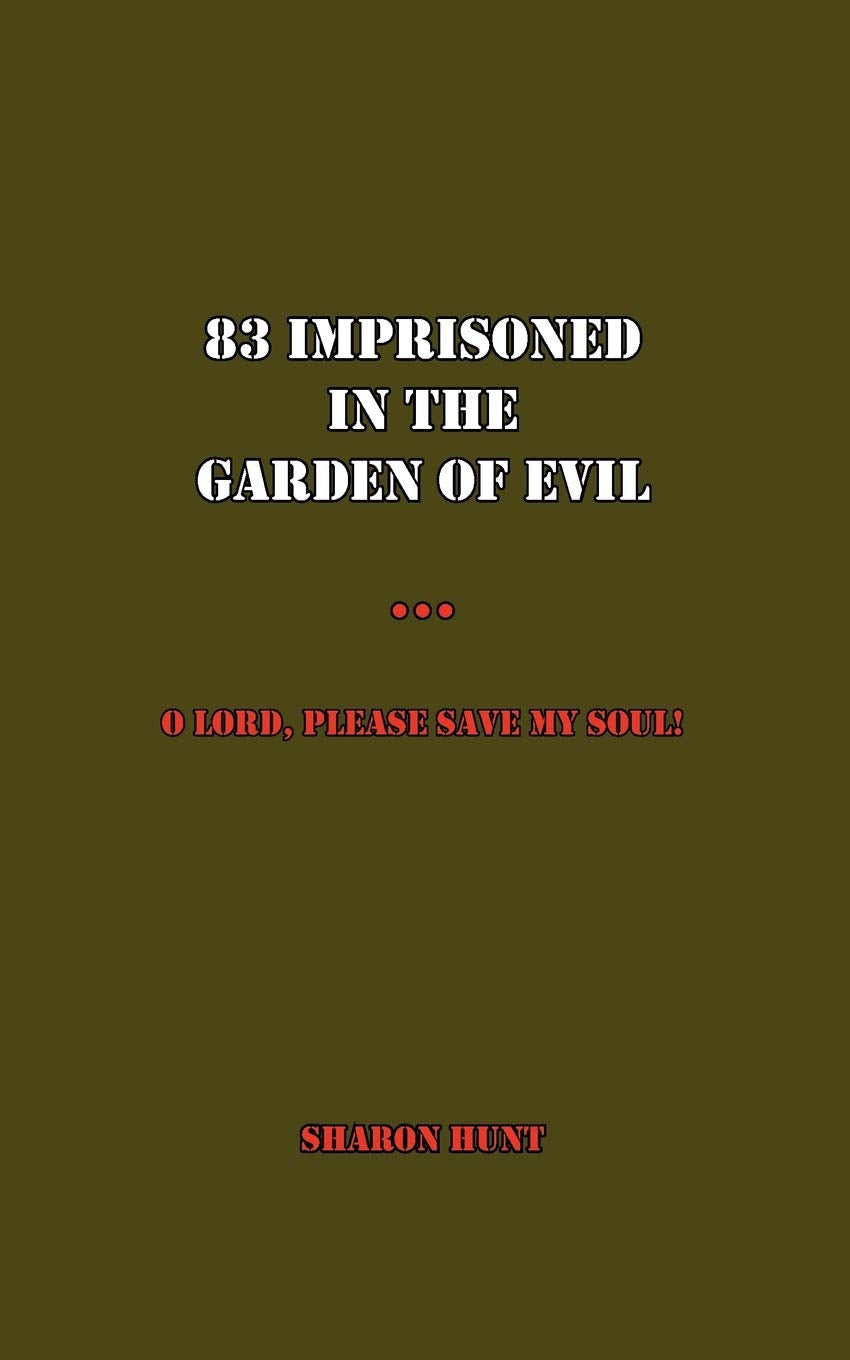 83 Imprisoned In The Garden of Evil: O Lord, Please Save My Soul! Books