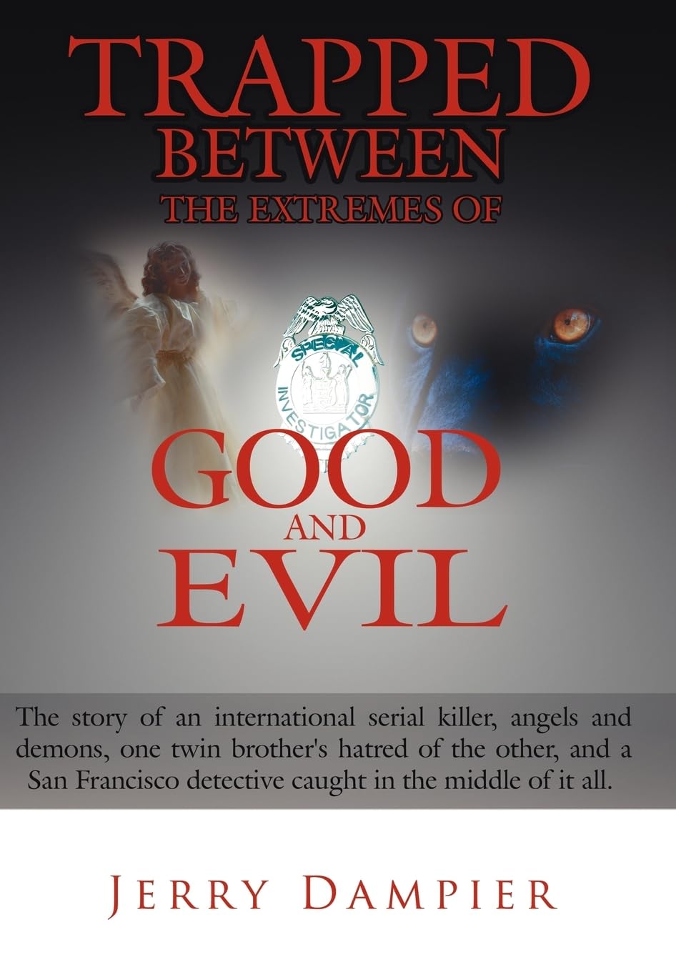 Trapped Between the Extremes of Good and Evil: The Story of an International Serial Killer, Angels and Demons, One Twin Brother's Hatred of the Other, Books