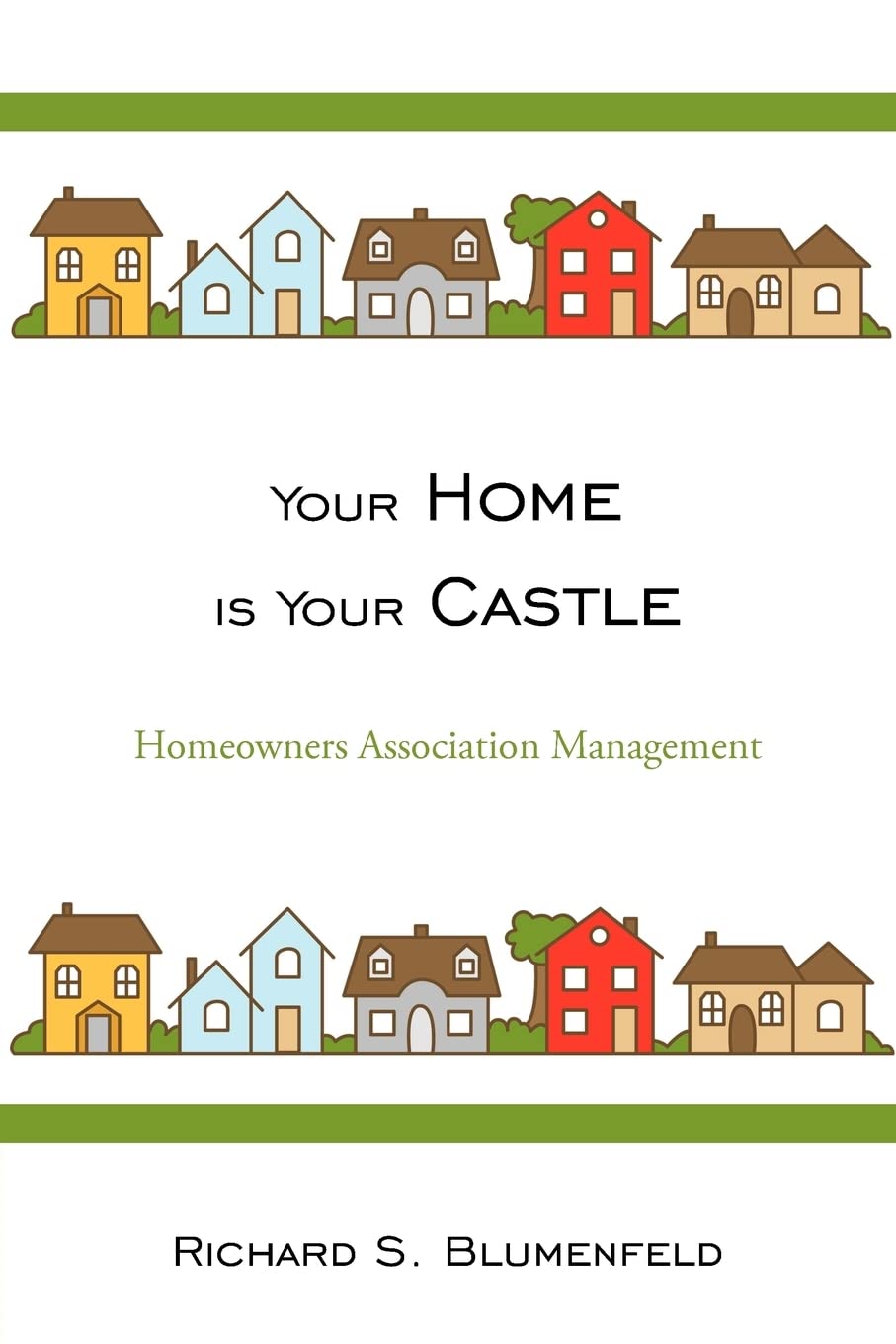 Your Home is Your Castle: Homeowners Association Management Business, Finance & Career