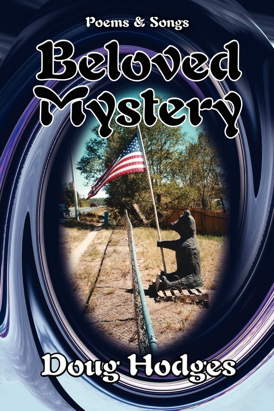 Beloved Mystery: Poems & Songs: Poems and Songs Books