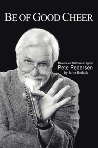 Be of Good Cheer: Memories of Harmonica Legend Pete Pedersen Pop culture