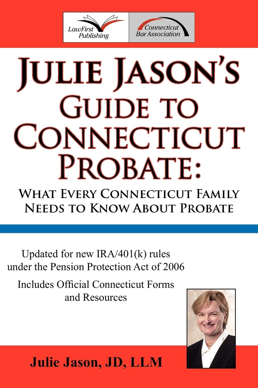 Julie Jason's Guide to Connecticut Probate: What Every Connecticut Family Needs to Know About Probate Law