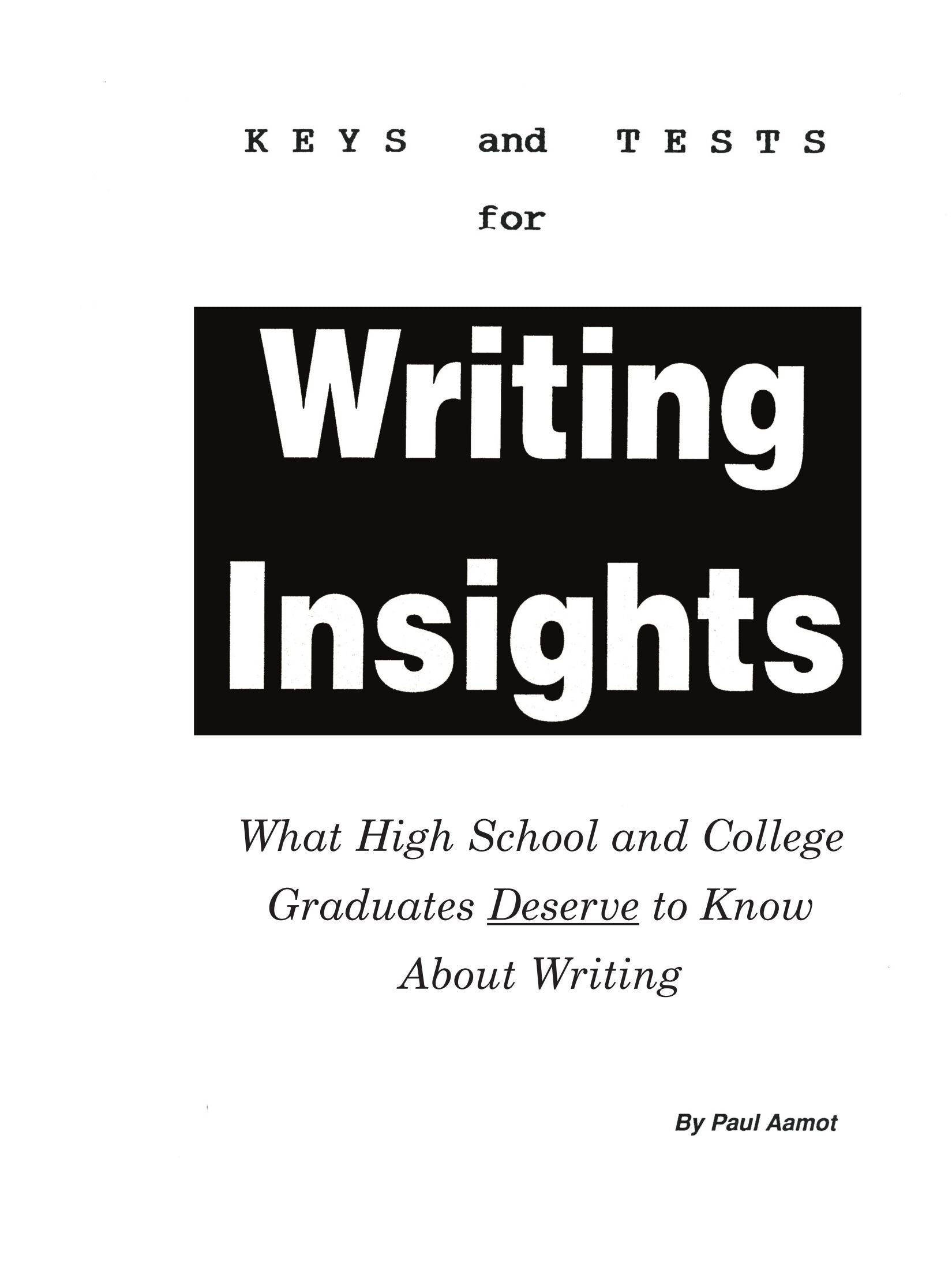 Keys and Test for Writing Insights: What High School and College Graduates Deserve to Know About Writing Books