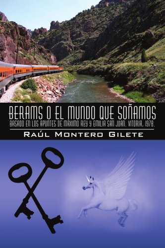Berams o el mundo que so¿amos: Basado en los apuntes de M¿ximo Rey y Emilia San Juan. Vitoria, 1978.: Basado En Los Apuntes De Maximo Rey Y Emilia San Juan. Vitoria, 1978. Fantasy & Sci-Fi
