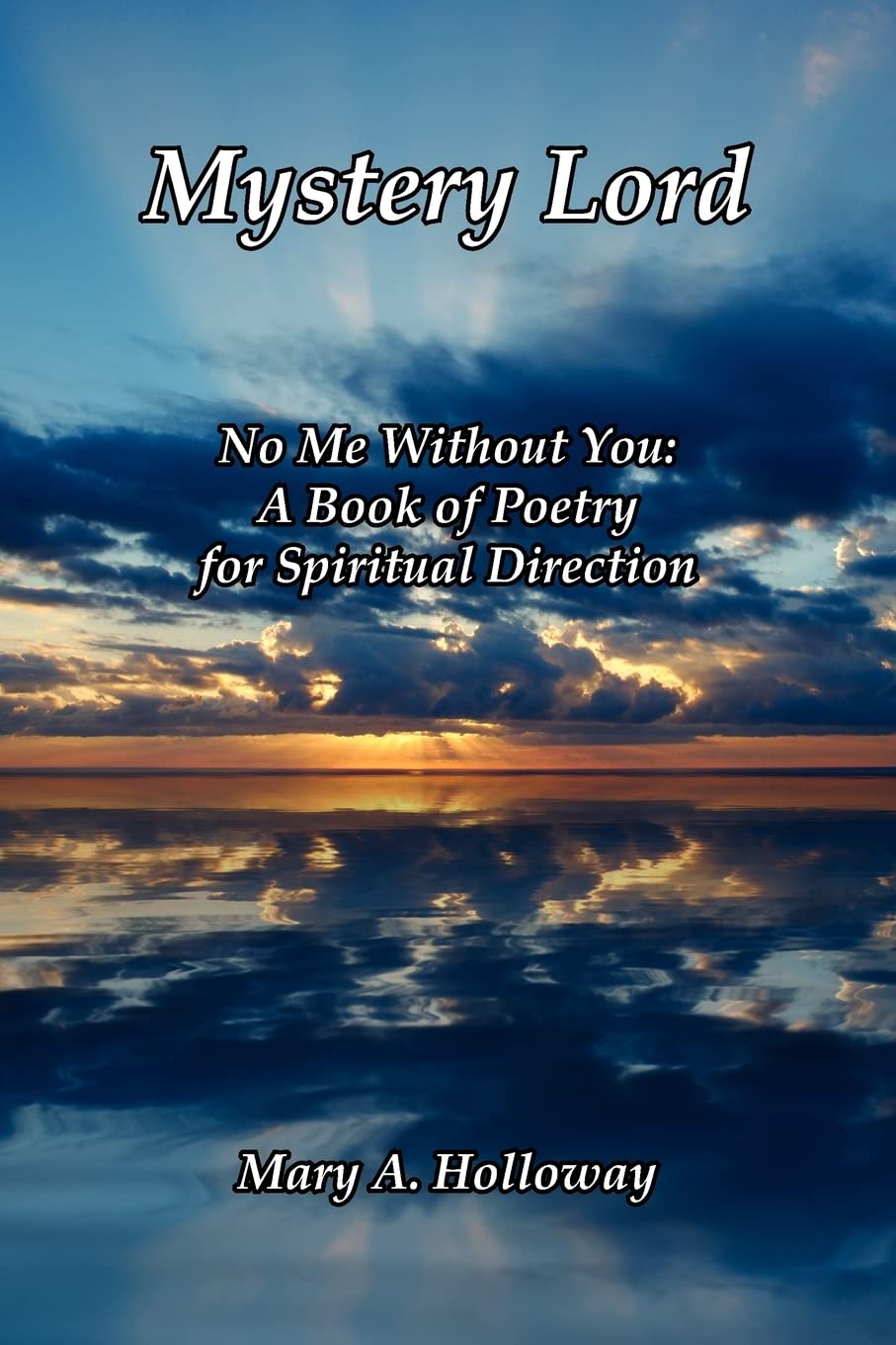 Mystery Lord: No Me Without You: A Book of Poetry for Spiritual Direction Books