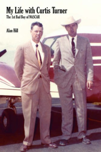 My Life With Curtis Turner: The 1st Bad Boy of Nascar Sports