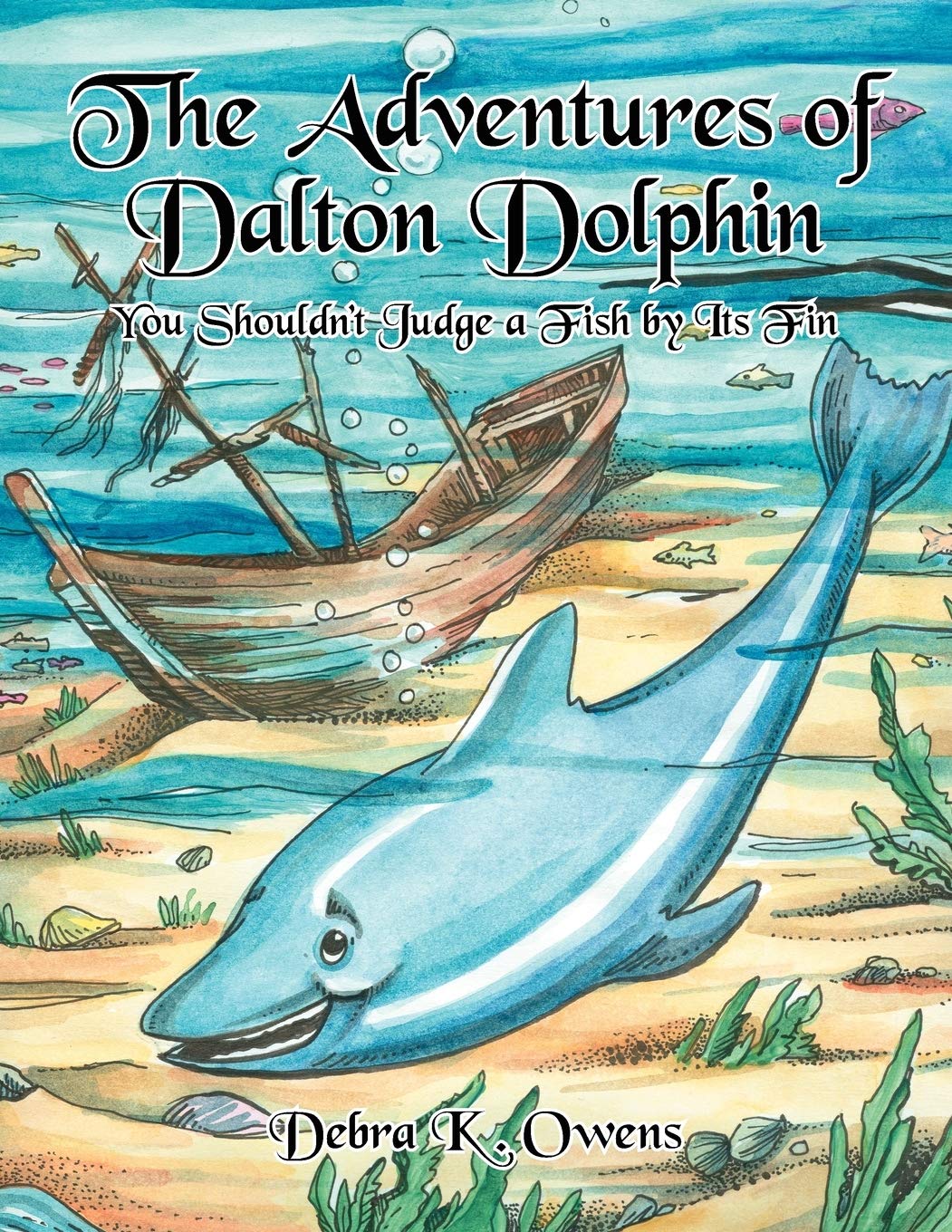 The Adventures of Dalton Dolphin: You Shouldn't Judge a Fish by Its Fin Novels & Short Stories