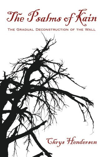 THE PSALMS OF KAIN: The Gradual Deconstruction of the Wall Memories