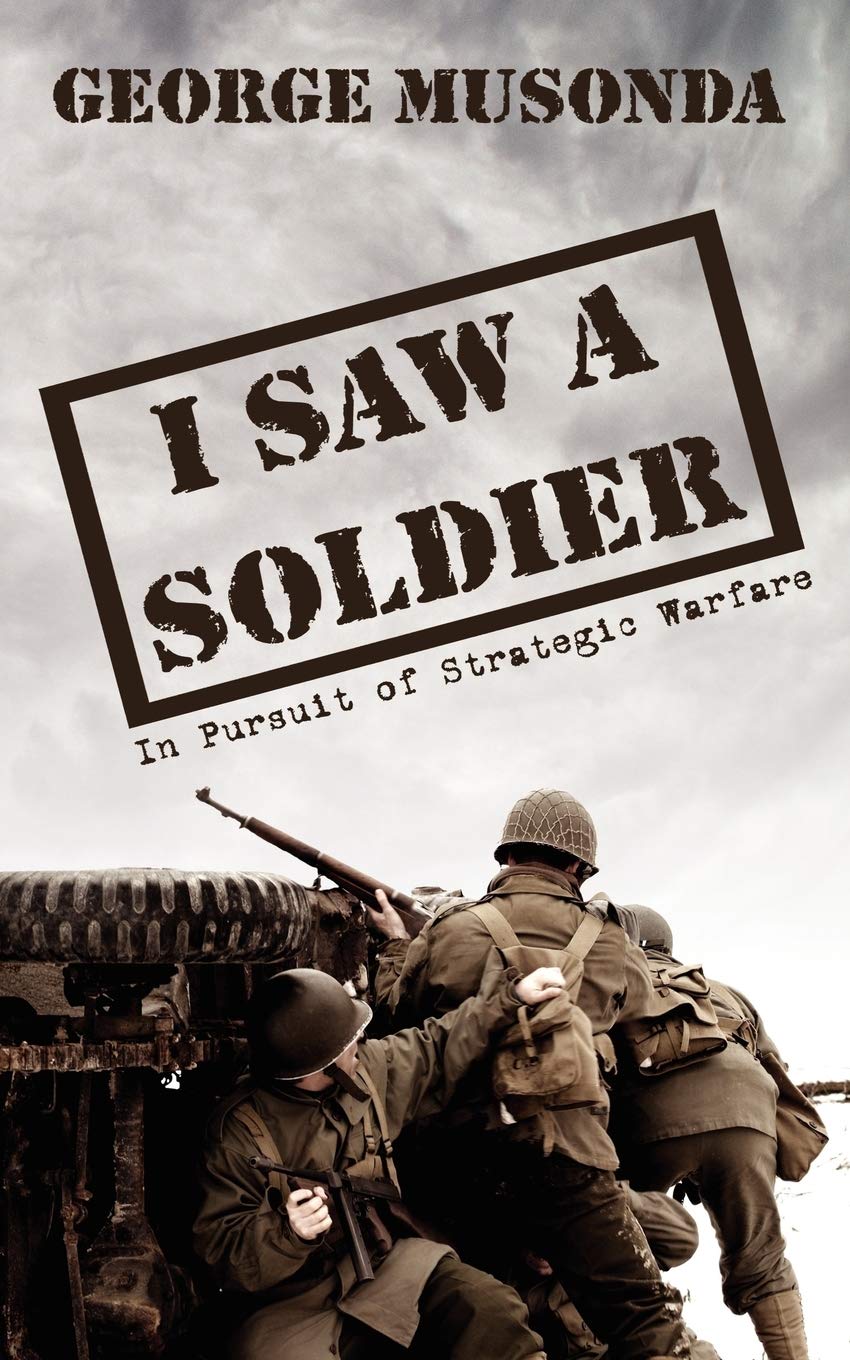 I SAW A SOLDIER: In Pursuit of Strategic Warfare Historical Fiction