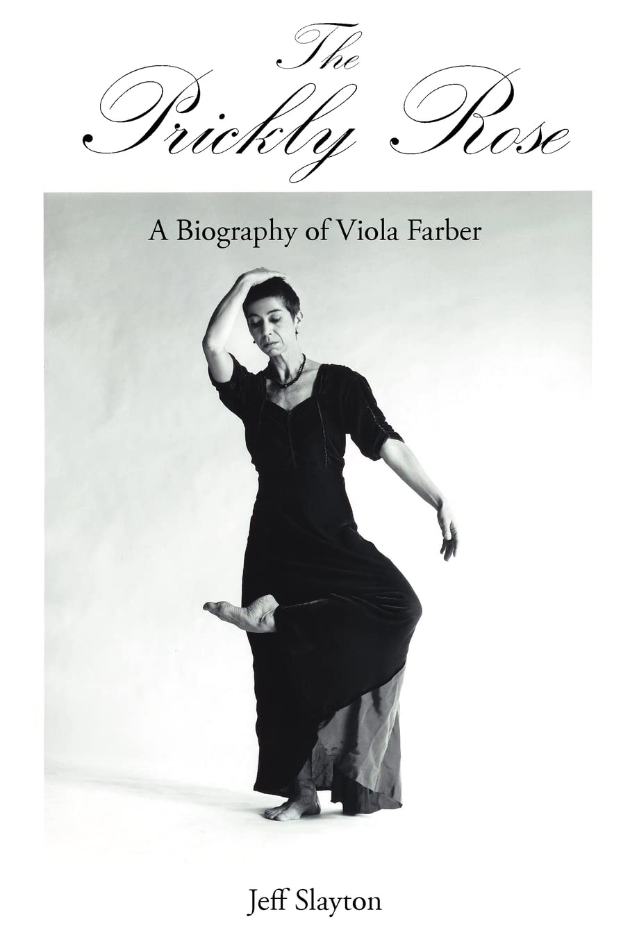 The Prickly Rose: A Biography of Viola Farber book