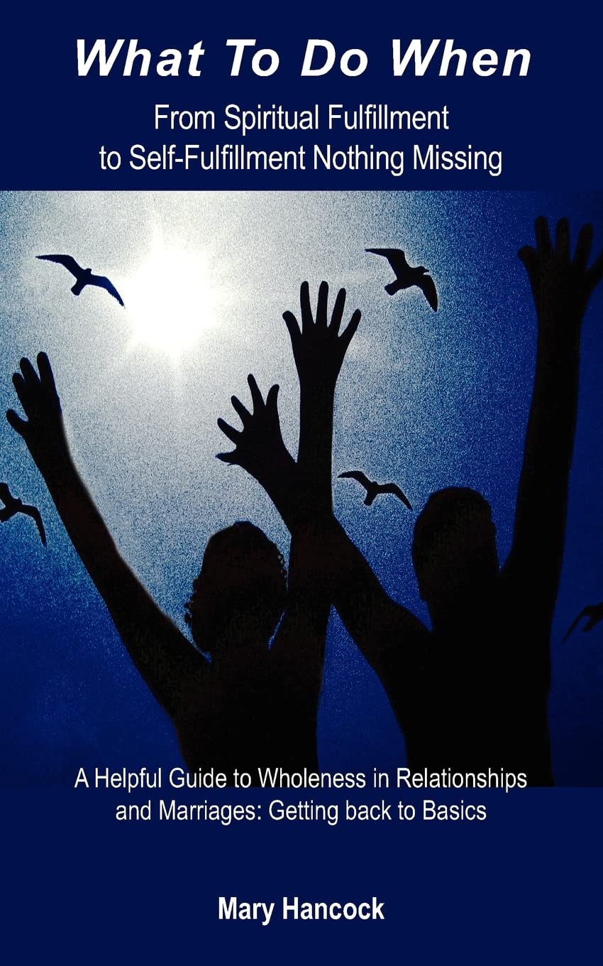 What To Do When: From Spiritual Fulfillment to Self-Fulfillment Nothing Missing Books