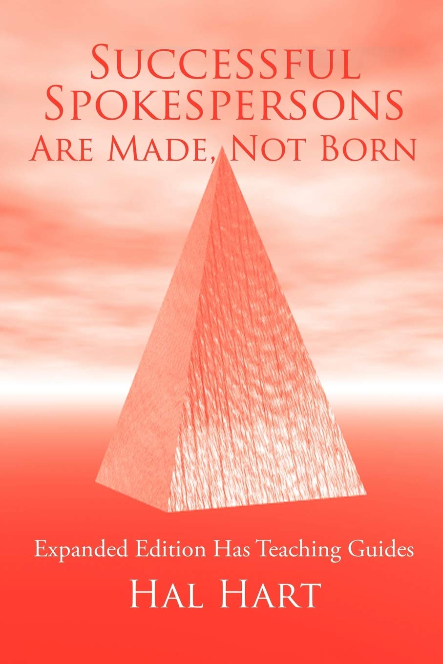 Successful Spokespersons Are Made, Not Born: Expanded Edition Has Teaching Guides Business, Finance & Career