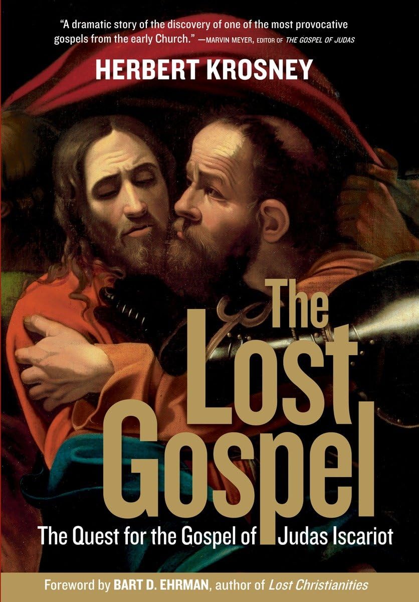 The Lost Gospel: The Quest for the Gospel of Judas Iscariot Philosophy