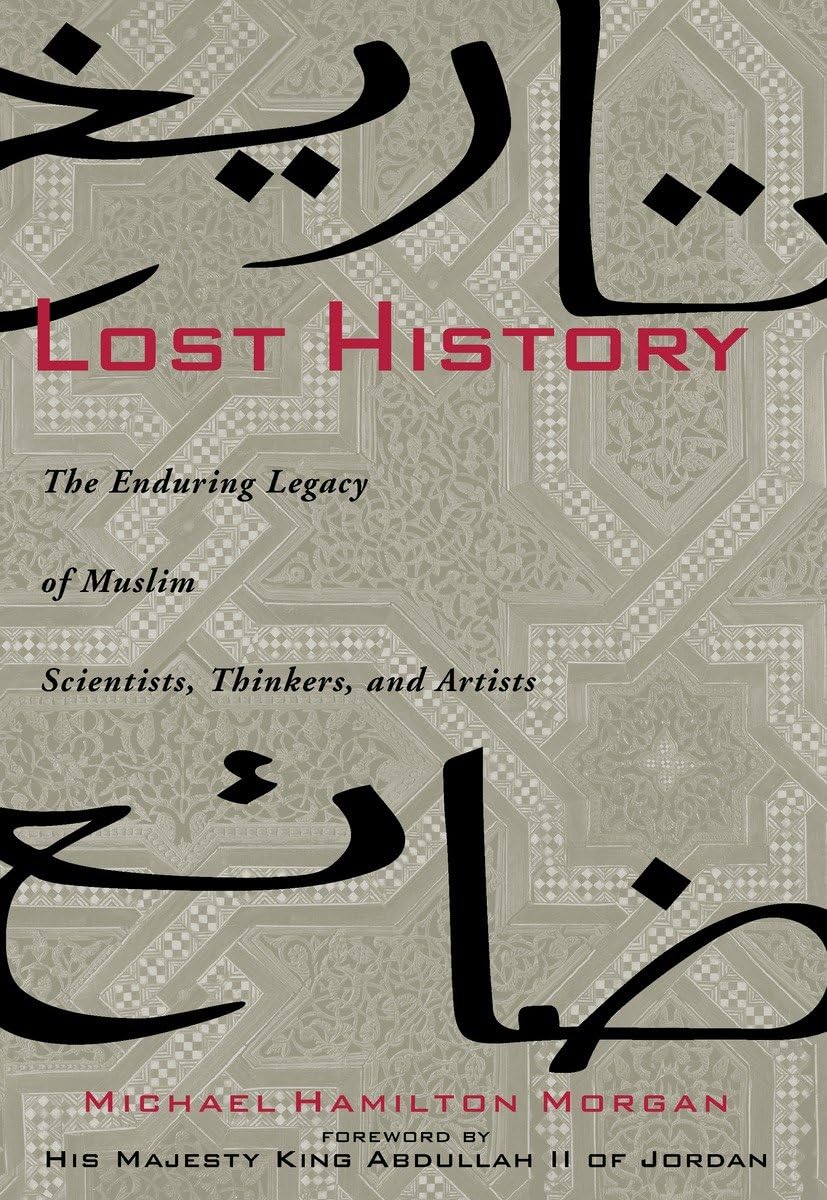 Lost History: The Enduring Legacy of Muslim Scientists, Thinkers, and Artists Religion & Esotericism