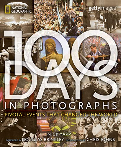 100 Days in Photographs: Pivotal Events That Changed the World Arts & Music