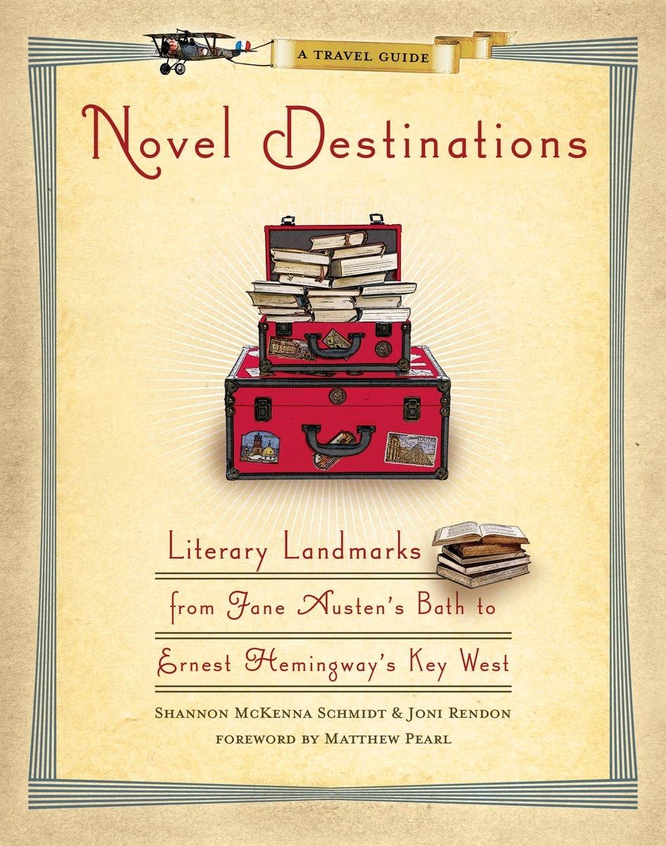 Novel Destinations: Literary Landmarks From Jane Austen's Bath to Ernest Hemingway's Key West Contemporary literature