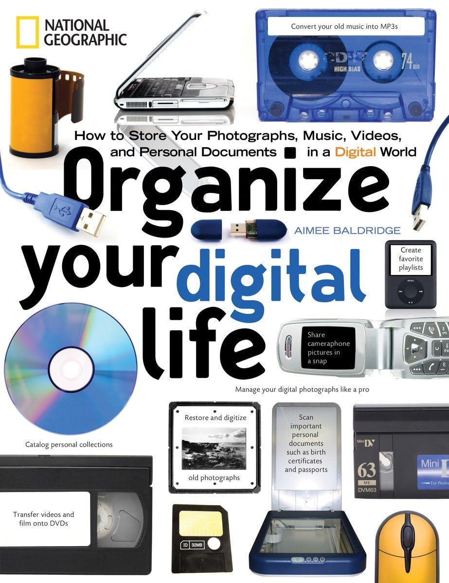 Organize Your Digital Life: How to Store Your Photographs, Music, Videos, and Personal Documents in a Digital World Computer Science