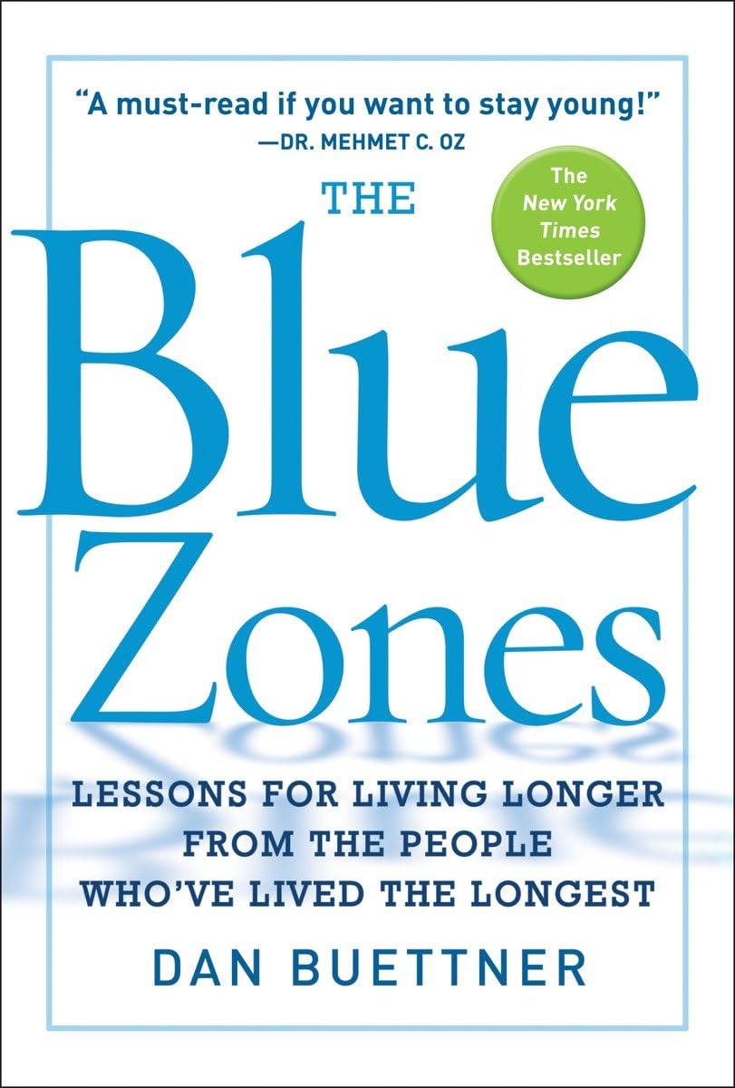 The Blue Zones: Lessons for Living Longer From the People Who've Lived the Longest Social Sciences