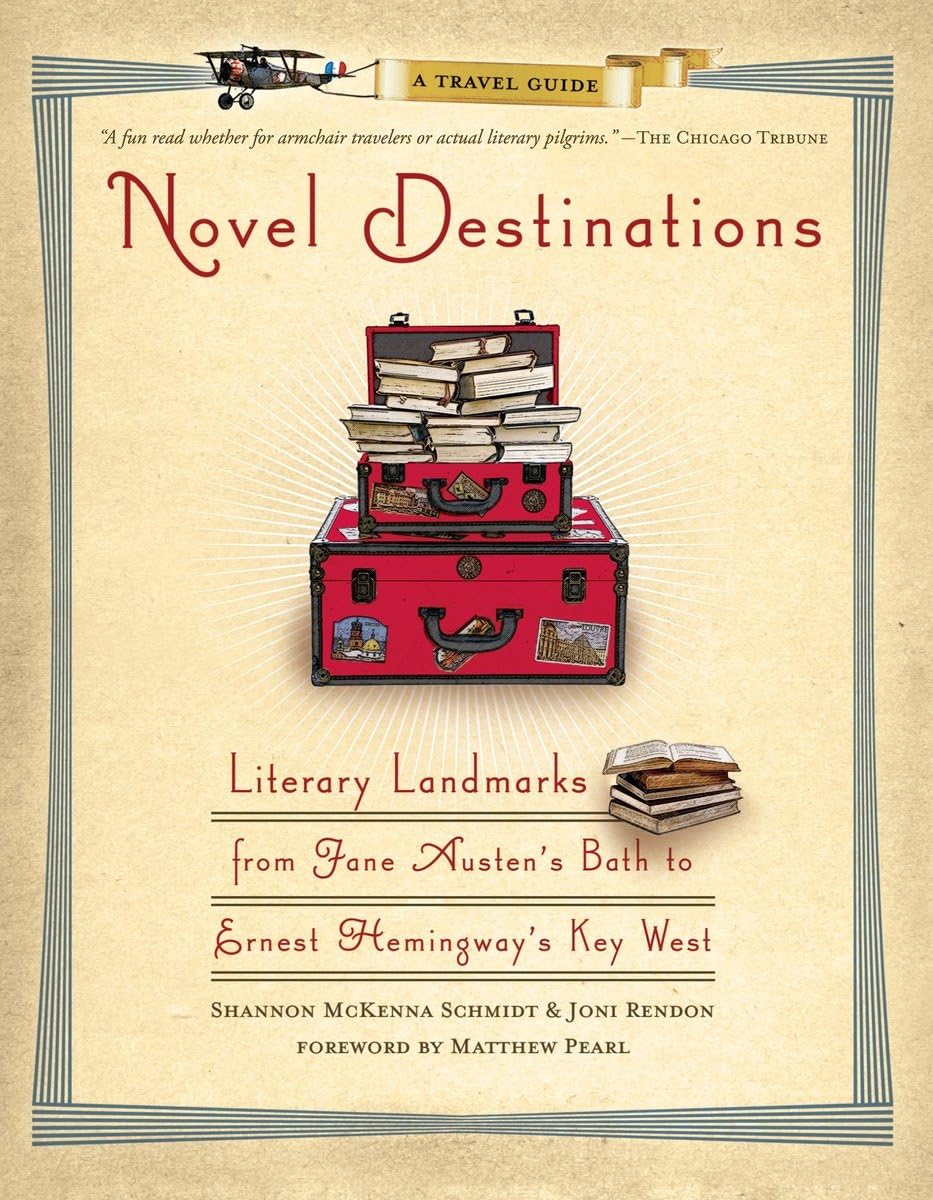 Novel Destinations: Literary Landmarks From Jane Austen's Bath to Ernest Hemingway's Key West Contemporary literature
