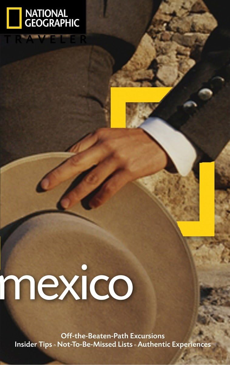 National Geographic Traveler: Mexico, 3rd Edition Leisure, Home & Garden
