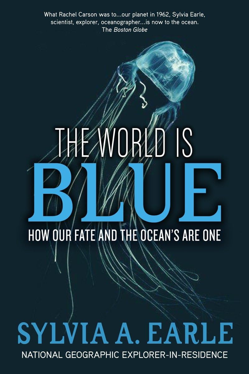 The World Is Blue: How Our Fate and the Ocean's Are One Geology & Geography