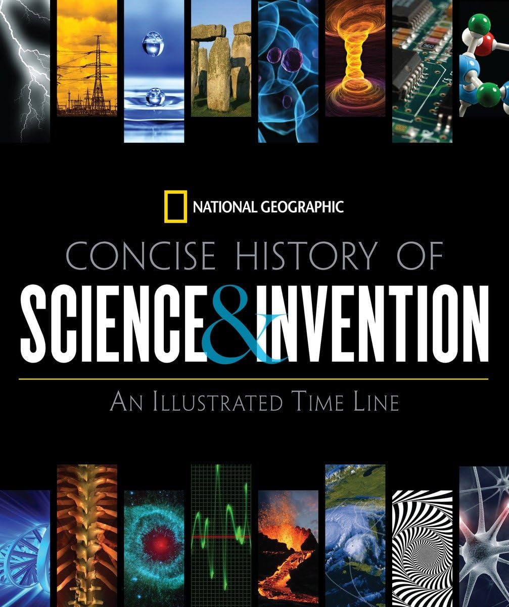 National Geographic Concise History of Science and Invention: An Illustrated Time Line Media & Communication