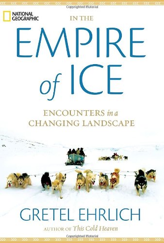 In the Empire of Ice: Encounters in a Changing Landscape Travel Guides