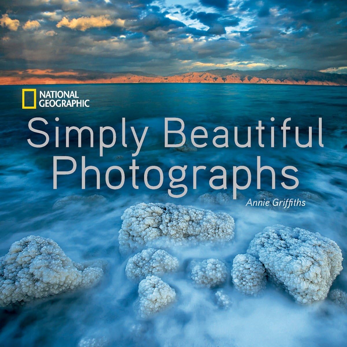 National Geographic Simply Beautiful Photographs Photography