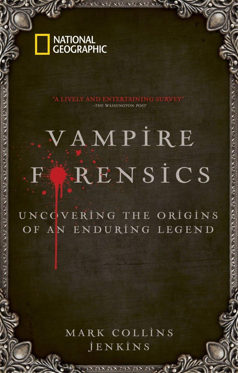 Vampire Forensics: Uncovering the Origins of an Enduring Legend Books