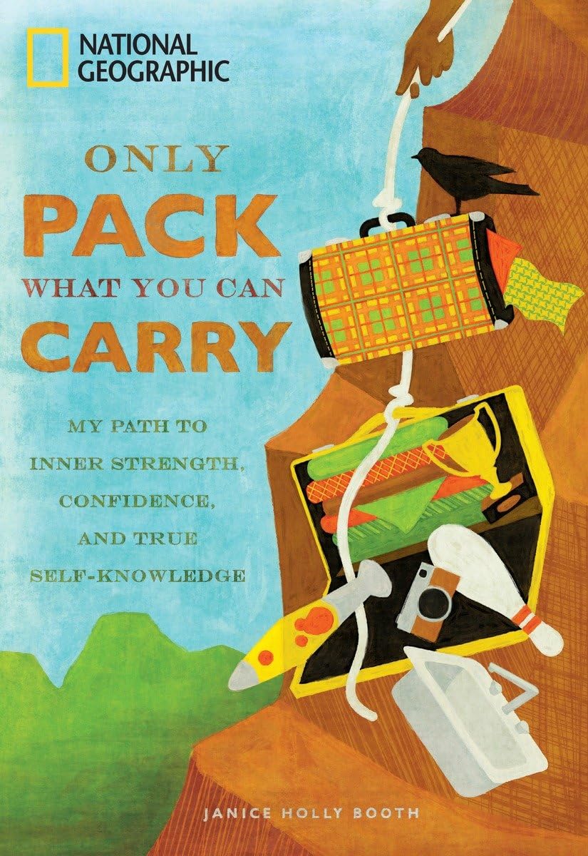 Only Pack What You Can Carry: My Path to Inner Strength, Confidence, and True Self-Knowledge Business, Finance & Career