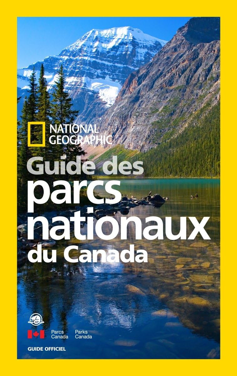 National Geographic Guide des parcs nationaux du Canada Camping & Survival