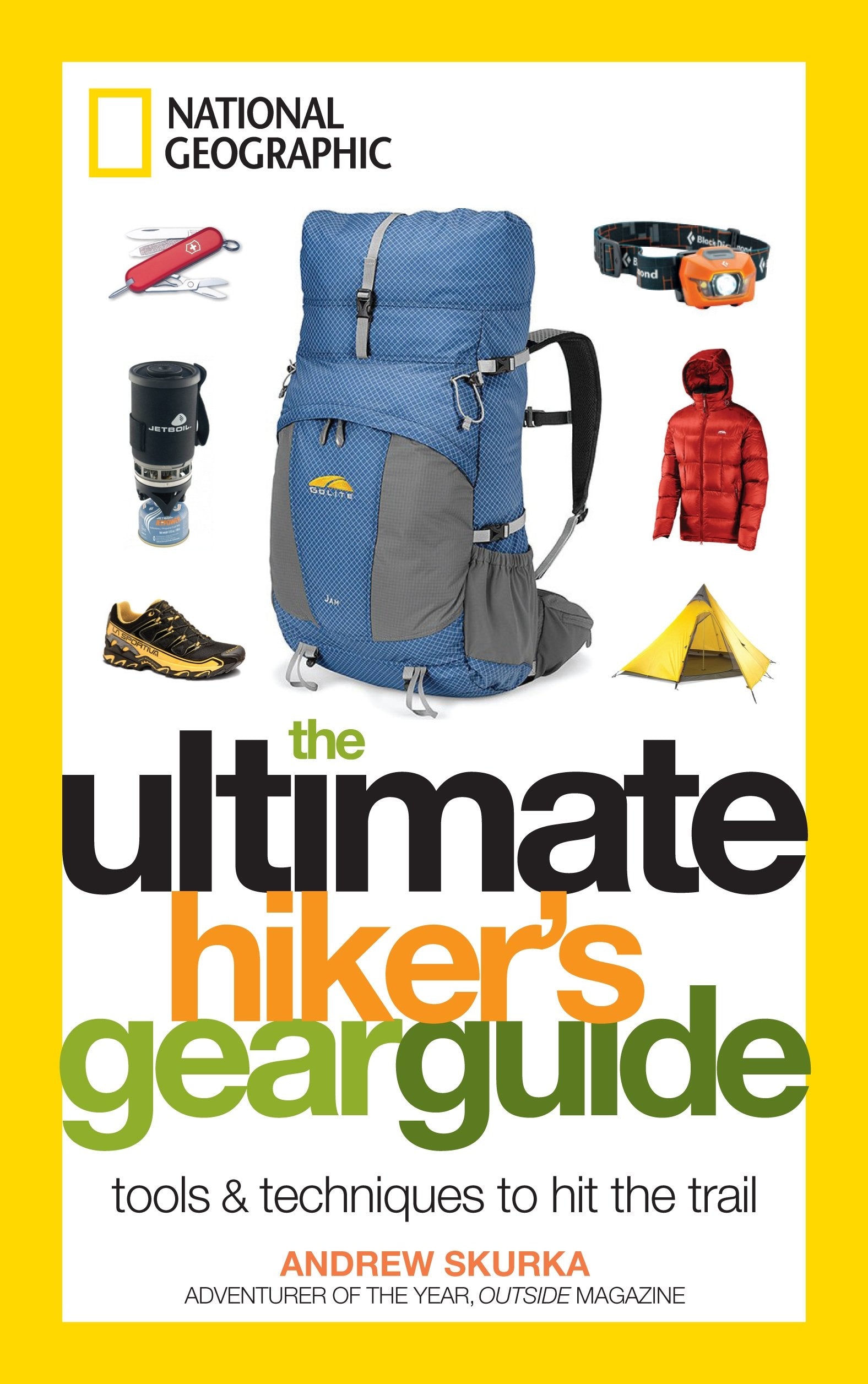The Ultimate Hiker's Gear Guide: Tools and Techniques to Hit the Trail Learning & Reference