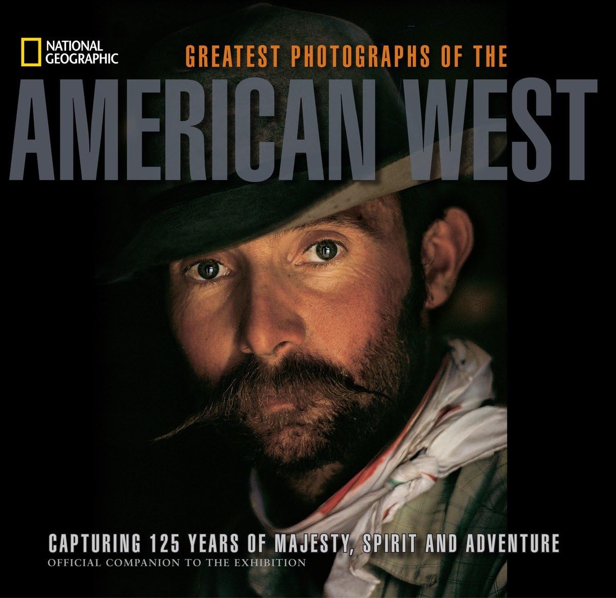 Greatest Photographs of the American West: Capturing 125 Years of Majesty, Spirit and Adventure Social Sciences