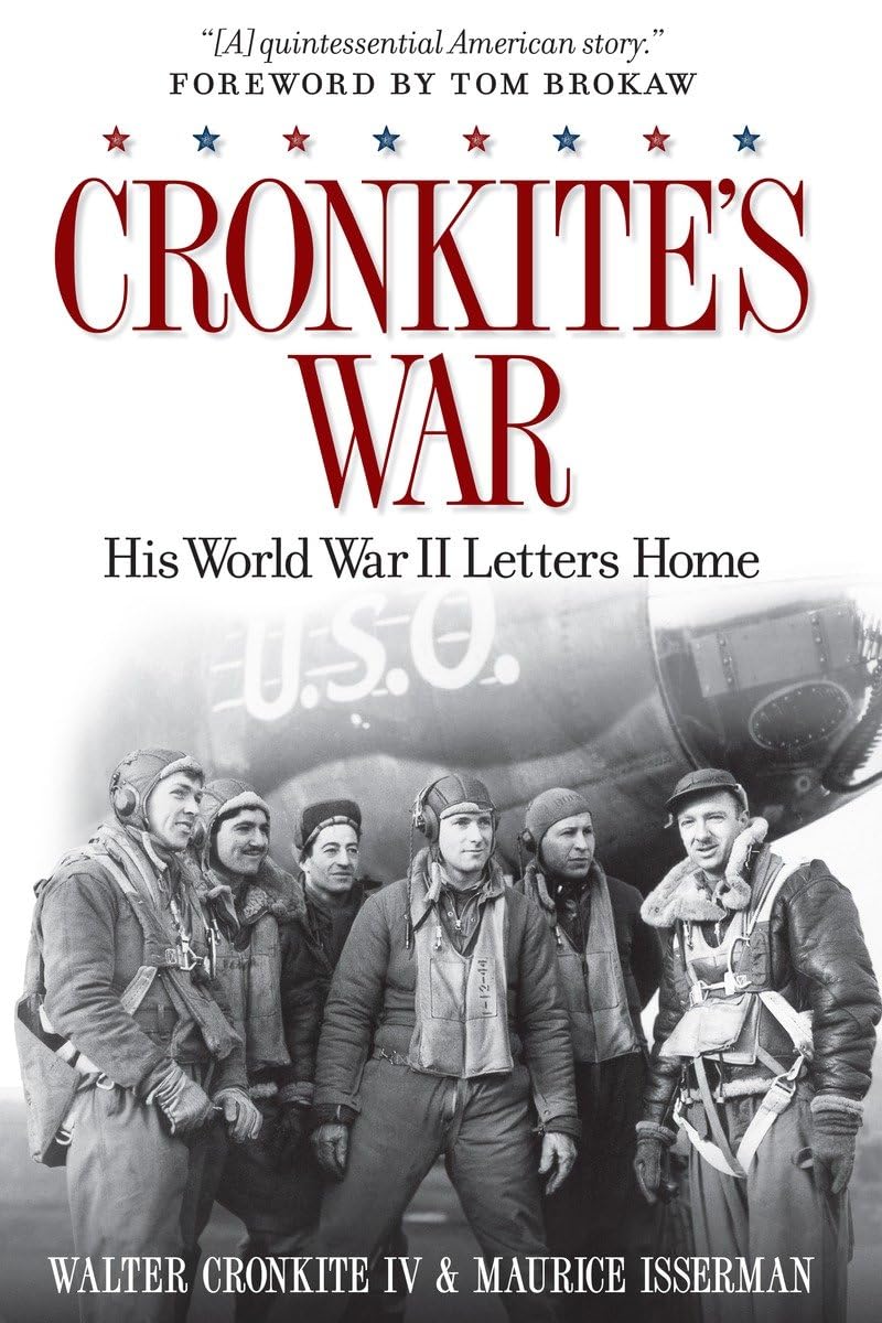 Cronkite's War: His World War II Letters Home Media & Communication