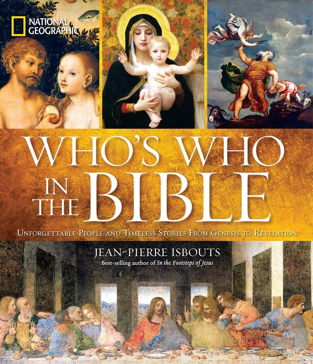 National Geographic Who's Who in the Bible: Unforgettable People and Timeless Stories from Genesis to Revelation Politics & Society