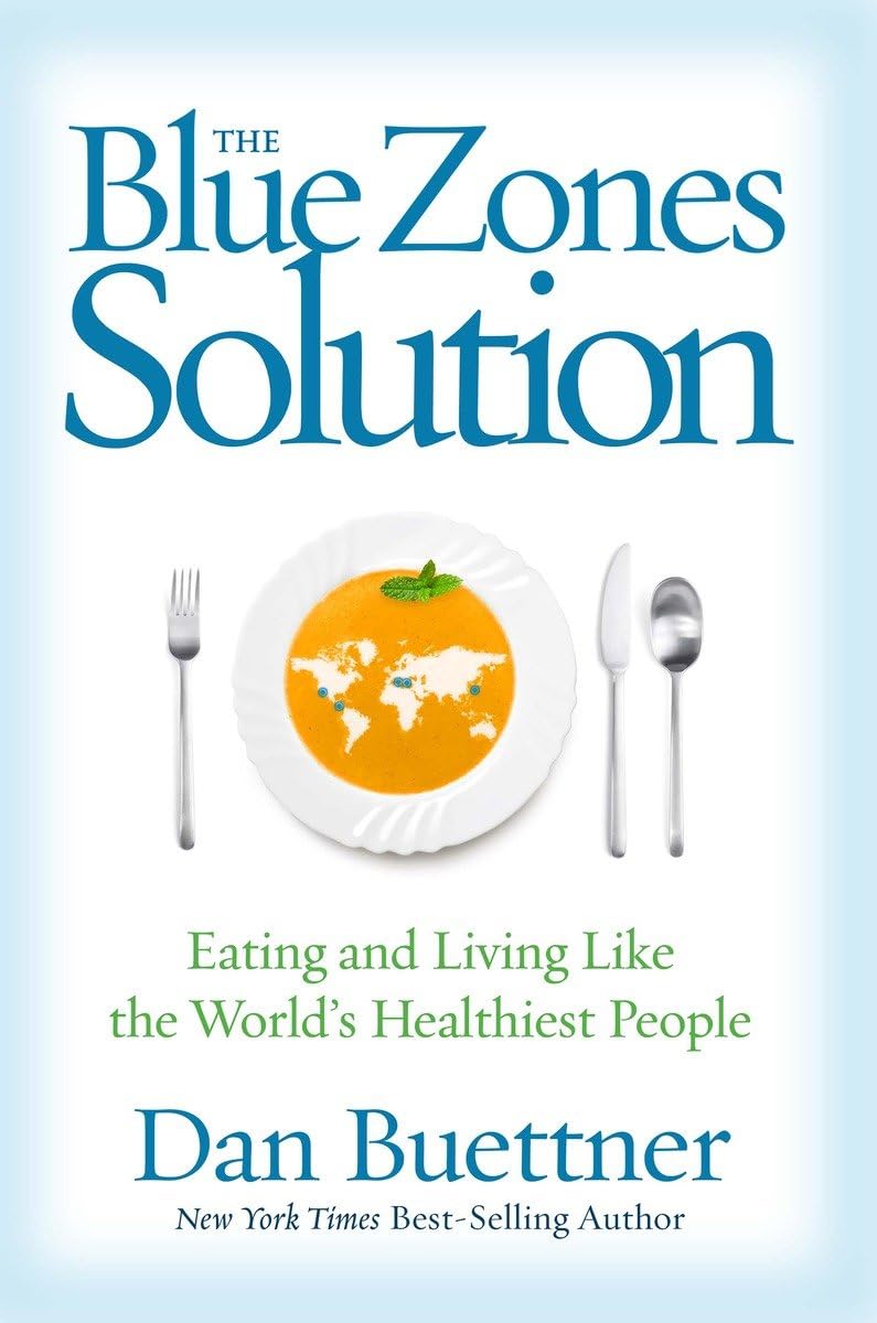 The Blue Zones Solution Health, Nutrition & Fitness