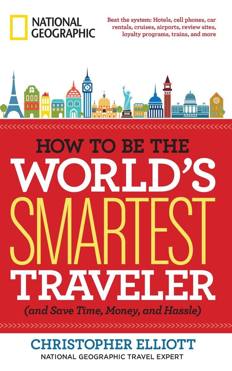 How to Be the World's Smartest Traveler (and Save Time, Money, and Hassle) Leisure, Home & Garden