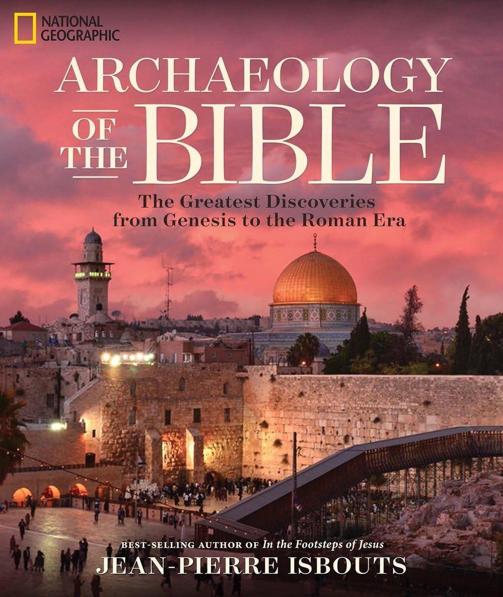 Archaeology of the Bible: The Greatest Discoveries From Genesis to the Roman Era Social Sciences