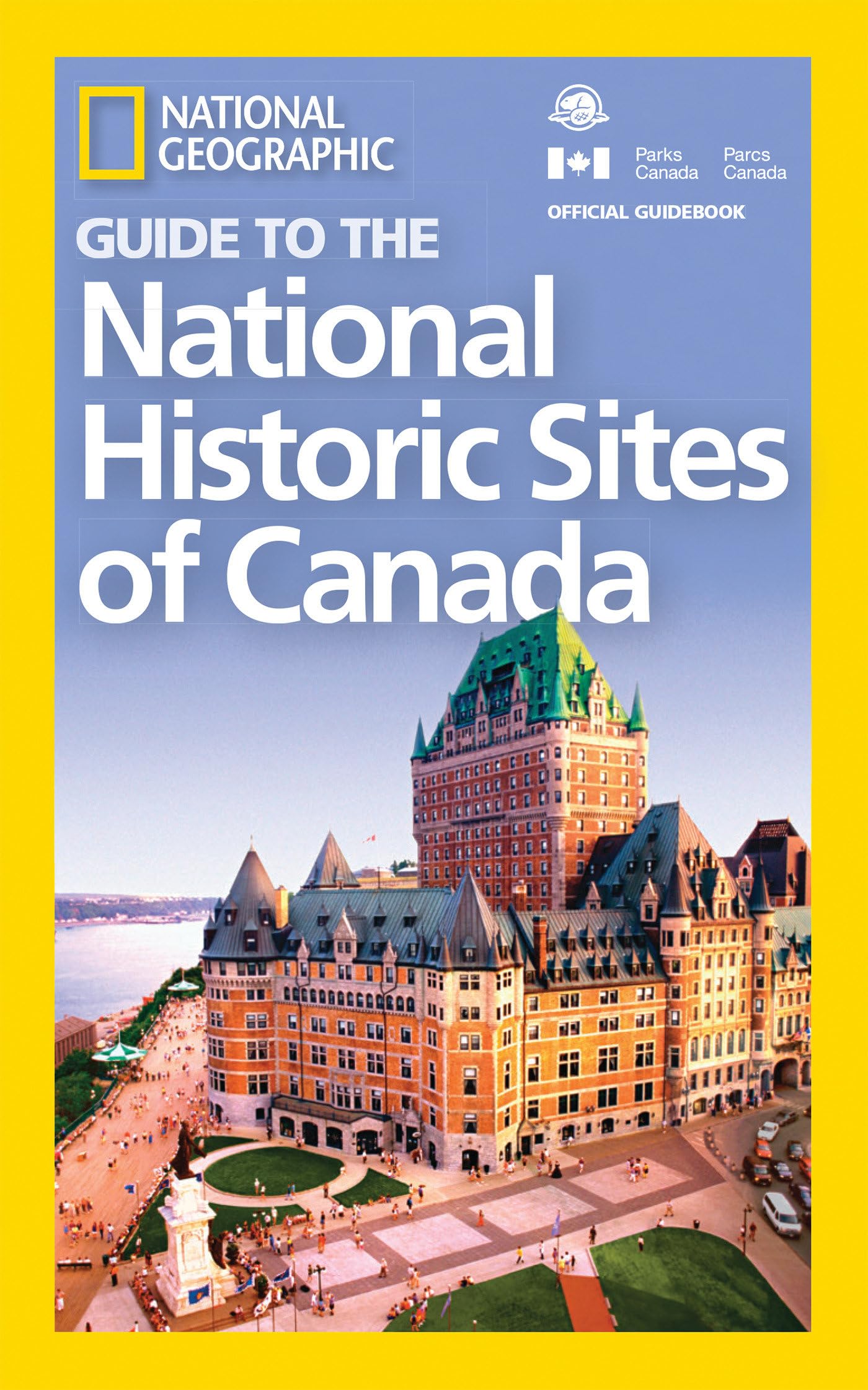National Geographic Guide to the National Historic Sites of Canada book